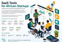 SaaS Tools for African Startups: 7 Powerful Platforms Quietly Transforming the Ecosystem SaaS Tools for African Startups: 7 Powerful Platforms Quietly Transforming the Ecosystem