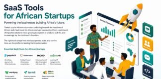 SaaS Tools for African Startups: 7 Powerful Platforms Quietly Transforming the Ecosystem SaaS Tools for African Startups: 7 Powerful Platforms Quietly Transforming the Ecosystem